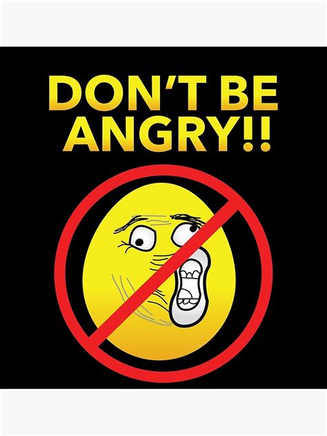 Dont Be Angry Funny Emoji Poster For Sale By Ranazcreations Redbubble