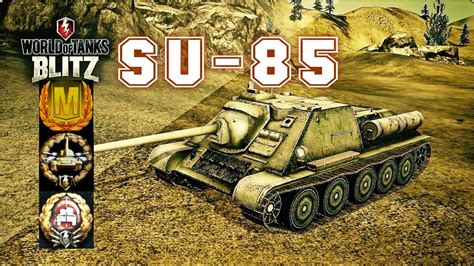 SU 85 World Of Tank Blitz Mastery Gameplay YouTube