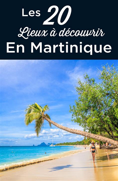 Que Faire En Martinique Top Lieux Voir Conseils Voyage Tips