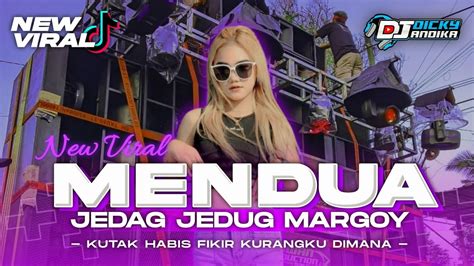 DJ MENDUA VIRAL TIKTOKKU TAK HABIS PIKIR KURANGKU DIMANA JEDAG