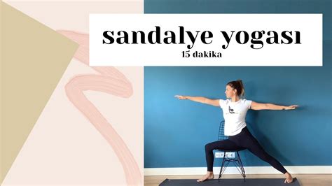 Sandalye yogası 15 dakika her yaşa uygun tüm bedeni çalıştıran yoga