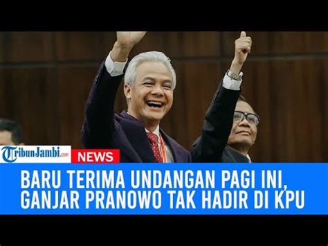 Baru Terima Undangan Pagi Ini Ganjar Pranowo Tak Hadiri Penetapan