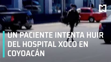 Paciente Intenta Escapar Del Hospital Xoco Las Noticias YouTube