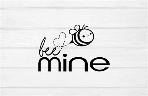 Bee Mine Svg Valentine Day Svg Love Svg Ts Svg For Him Svg For Her Svg Be Mine Be My