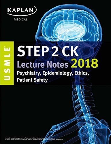 Usmle Step 2 Ck Lecture Notes 2018 Psychiatry Epidemiology Ethics Patient Safety By Kaplan