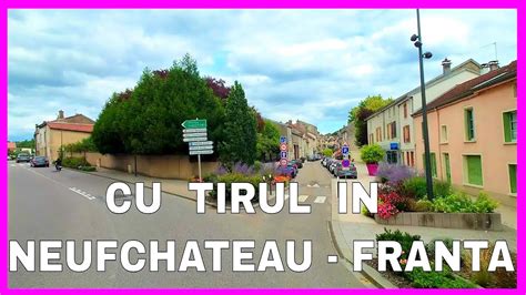 CU TIRUL PRIN ORASUL NEUFCHATEAU FRANTA ILIE COZANU YouTube