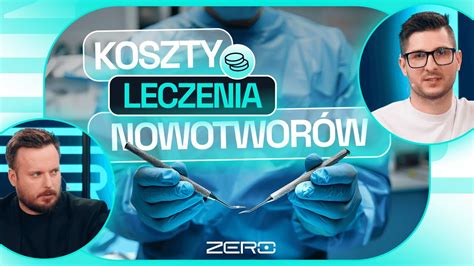 ZERO ZNIECZULENIA 14 ILE KOSZTUJE LECZENIE ONKOLOGICZNE W POLSCE