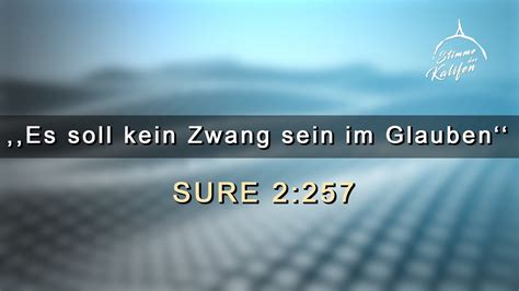 Es Soll Kein Zwang Sein Im Glauben 2 257 Stimme Des Kalifen