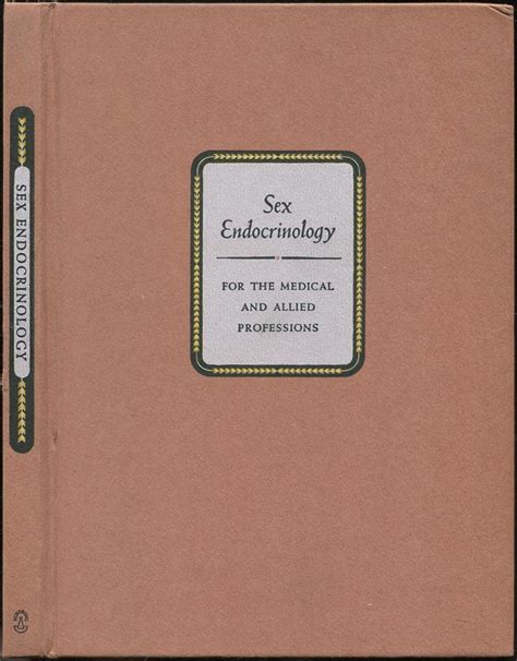 Sex Endocrinology A Handbook For The Medical And Allied Professions Very Good Hardcover 1945