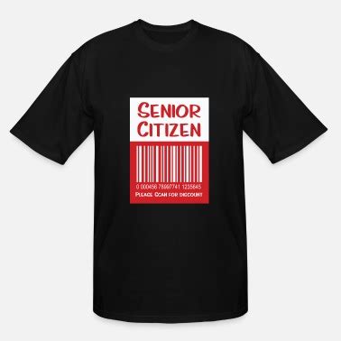 Shop Senior Citizen Funny T Shirts Online Spreadshirt