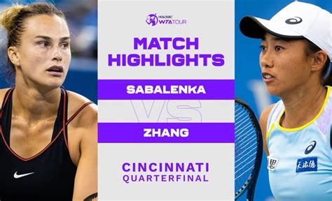 Aryna Sabalenka Vs Shuai Zhang 2022 Cincinnati Quarterfinal Wta Match Highlights Vcp Tennis