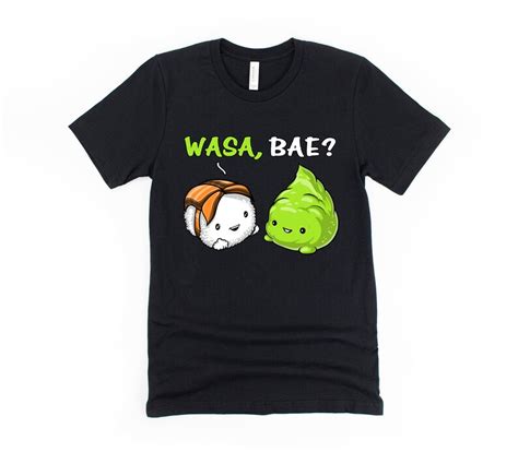 Wasa Bae Sushi Shirt Wasabi Shirt Funny Sushi Tee Mens Etsy