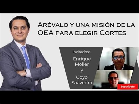 Enrique M Ller Y Goyo Saavedra Ar Valo Y Una Misi N De La Oea