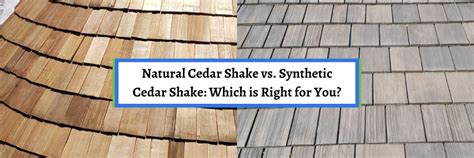 Natural Cedar Shake Vs Synthetic Cedar Shake Which Is Right For You