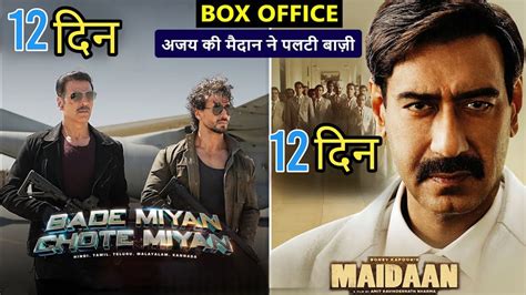 Bade Miyan Chote Miyan Vs Maidaan Box Office Collection Day 12 YouTube