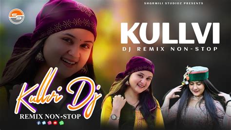 Kullvi Dj Non Stop Latest Himachali Song 2024 Pahari Song Remix