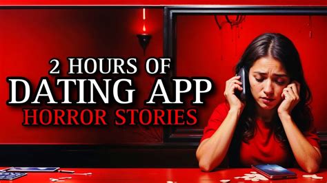 20 True Disturbing Dating App Horror Stories Mega Collection 2