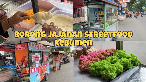 BORONG JAJANAN KAKI LIMA DI KEBUMEN KULINER KEBUMEN YouTube