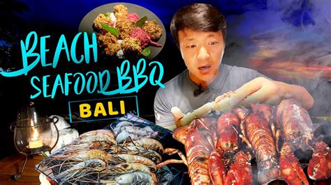 Beach Seafood Lobster Bbq Best Restaurant In Bali