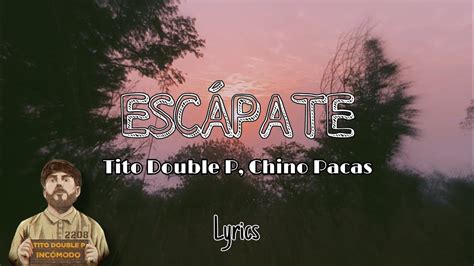 Tito Double P Chino Pacas Escápate Letra Lyrics YouTube