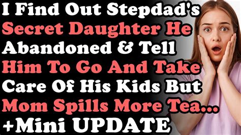 Mini Update I Find Out My Stepdads Secret Daughter He Abandoned And Tell Him To Go And Take Care