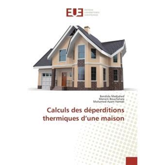 Calculs des déperditions thermiques d une maison broché Bendida