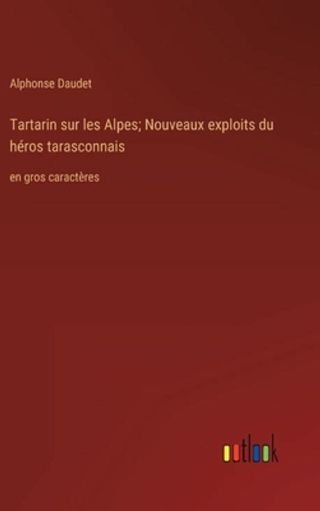 Tartarin Sur Les Alpes Nouveaux Exploits Du Heros Tarasconnais