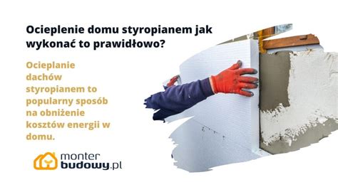 Ocieplenie domu styropianem jak wykonać to prawidłowo MonterBudowy