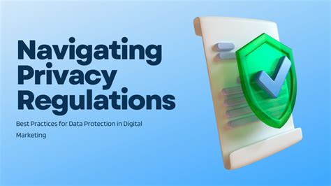 Navigating Privacy Regulations Best Practices For Data Protection