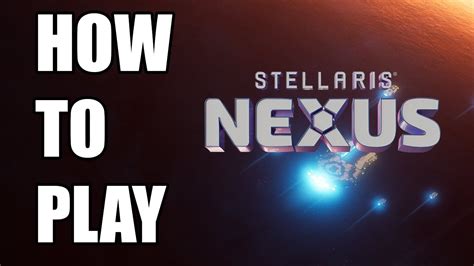 How To Play Stellaris Nexus YouTube