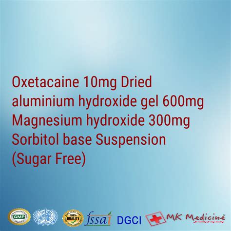 Oxetacaine Dried Aluminium Hydroxide Gel Magnesium Hydroxide Suspension