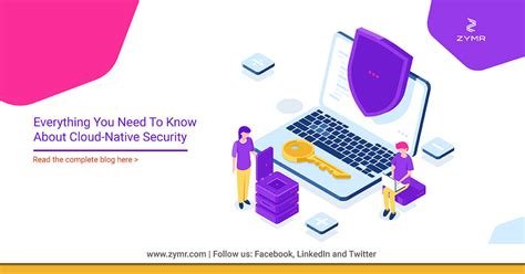 Everything You Need To Know About Cloud Native Security Zymr