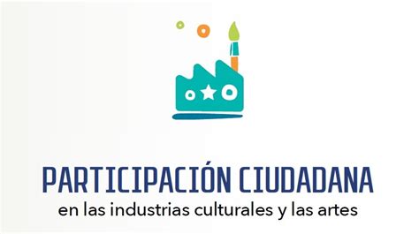 Participación ciudadana en industrias culturales y las artes Campañas