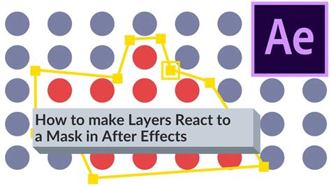 How To Make Layers React To A Mask In After Effects Youtube