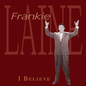 FRANKIE LAINE I Believe reviews