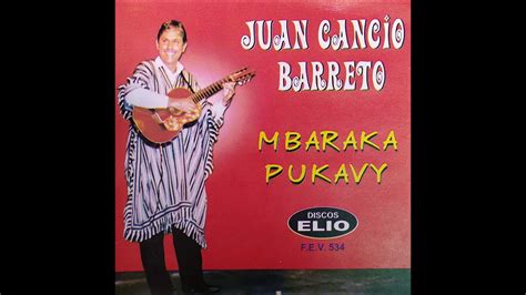 Juan Cancio Barreto Mbaraka Pukavy 1990 Discos ELIO YouTube