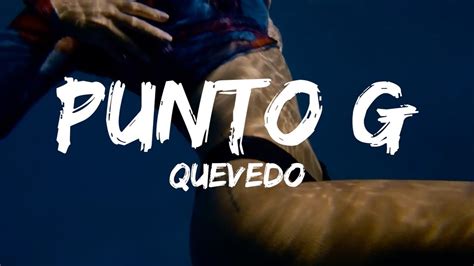 Punto G Quevedo Letra Lyrics Video YouTube Music