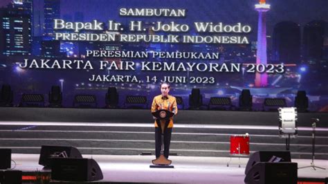 Jokowi Resmi Buka Jakarta Fair 2023 Selamat Ulang Tahun Ke 496 Jakarta