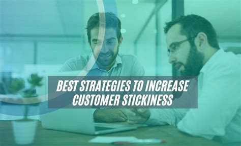 What Are The 5 Best Strategies To Increase Customer Stickiness Smart