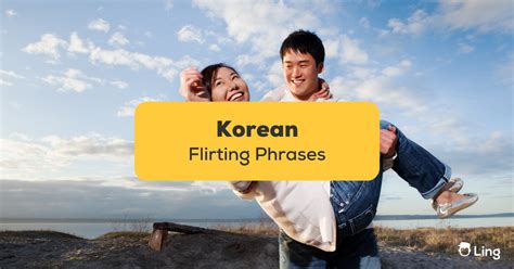 14 Best Korean Flirting Phrases You Should Try Out Ling