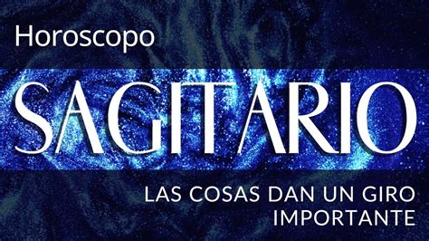 Horoscopo Sagitario ♐ Las Cosas Dan Un Giro Importante ️💰 ️