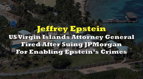 Us Virgin Islands Attorney General Fired After Suing Jpmorgan For Enabling Jeffrey Epsteins