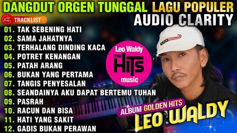 Leo Waldy Full Album Dangdut Orgen Tunggal Populer Best Album Leo