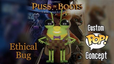 Ethical Bug Puss In Boots The Last Wish Custom Funko Pop Concept