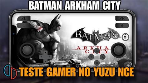 Batman Arkham City Yuzu Nce Android Youtube