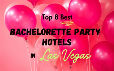 The Top 8 Best Las Vegas Hotels for Bachelorette Parties | Las Vegas Direct