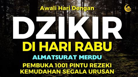 Dzikir Pagi Di Hari Rabu Pembuka Pintu Rezeki Zikir Pembuka Pintu