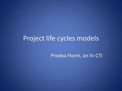 Project life cycles models | PPT