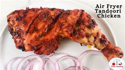 Air Fryer Tandoori Chicken Best Tandoori Chicken Recipe Tandoori