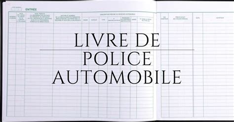 Tout Savoir Sur Le Livre De Police Automobile